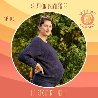 EP 10 – La relation privilégiée en maison de naissance – Le récit de Julie