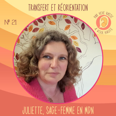 EP 21 – Transfert et réorientation – Juliette, sage-femme en maison de naissance