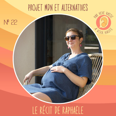 EP 22 – Projet maison de naissance et alternatives – Le récit de Raphaële