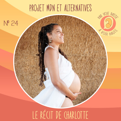 EP 24 – Projet maison de naissance et alternatives – Le récit de Charlotte