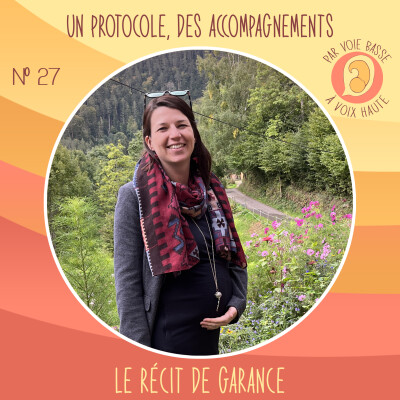 EP 27 – Un protocole, des accompagnements – Le récit de Garance