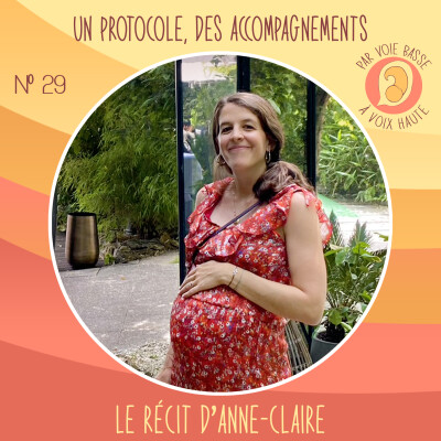 EP 29 – Un protocole, des accompagnements – Le récit d’Anne-Claire