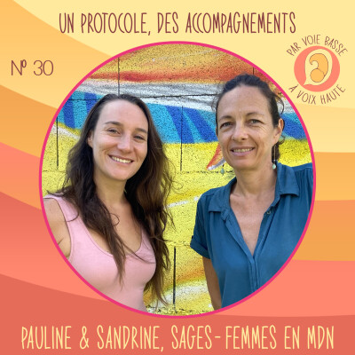 EP 30 – Un protocole, des accompagnements – Pauline et Sandrine, sages-femmes en maison de naissance