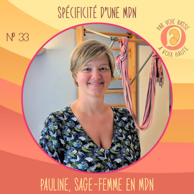 EP 33 – Spécificités d’une maison de naissance – Pauline, sage-femme en maison de naissance