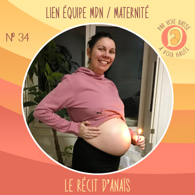 EP 34 – Lien maison de naissance et maternité – Le récit de Anaïs