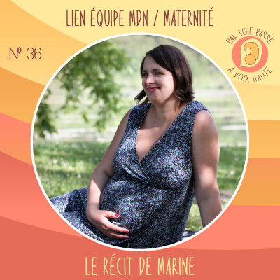 EP 36 – Lien maison de naissance et maternité – Le récit de Marine