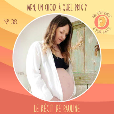 EP 38 – Maison de naissance, un choix à quel prix ? – Le récit de Pauline