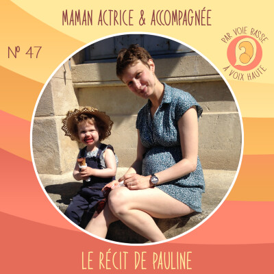 EP 47 – Sage-femme accompagnatrice, Maman actrice – Le récit de Pauline