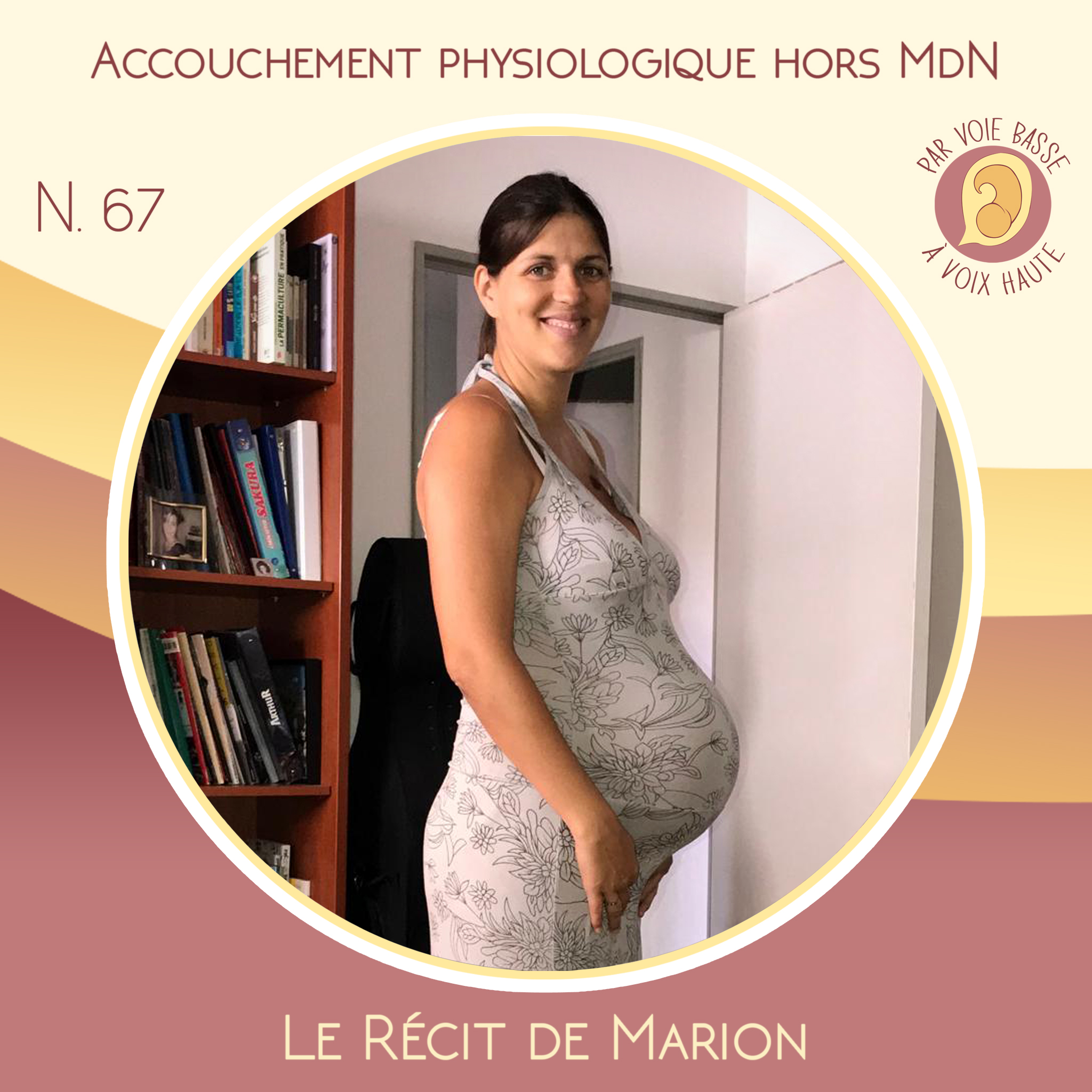 EP 67 – Accouchement physiologique hors Maison de naissance – Le récit de Marion