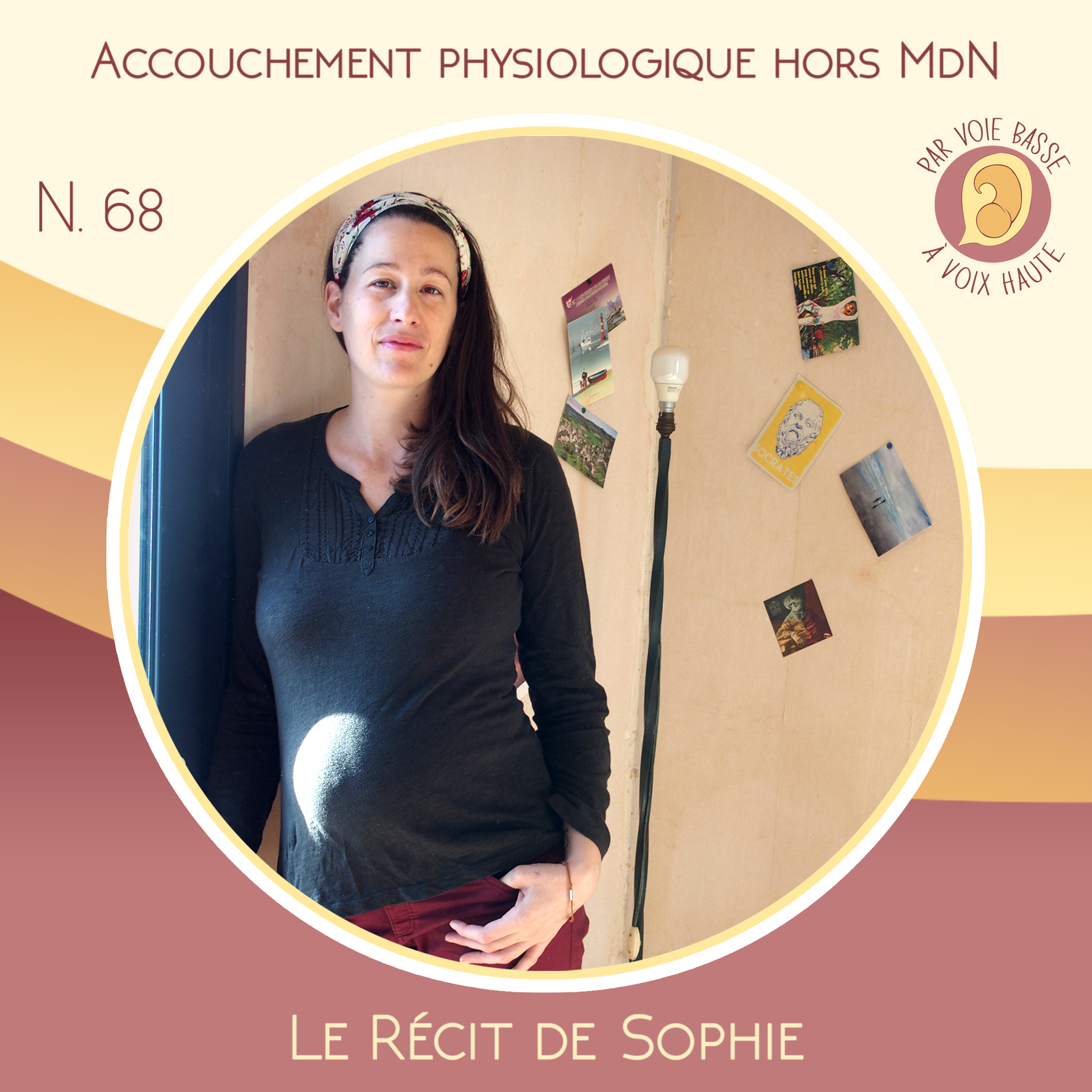 EP 68 – Accouchement physiologique hors Maison de naissance – Le récit de Sophie