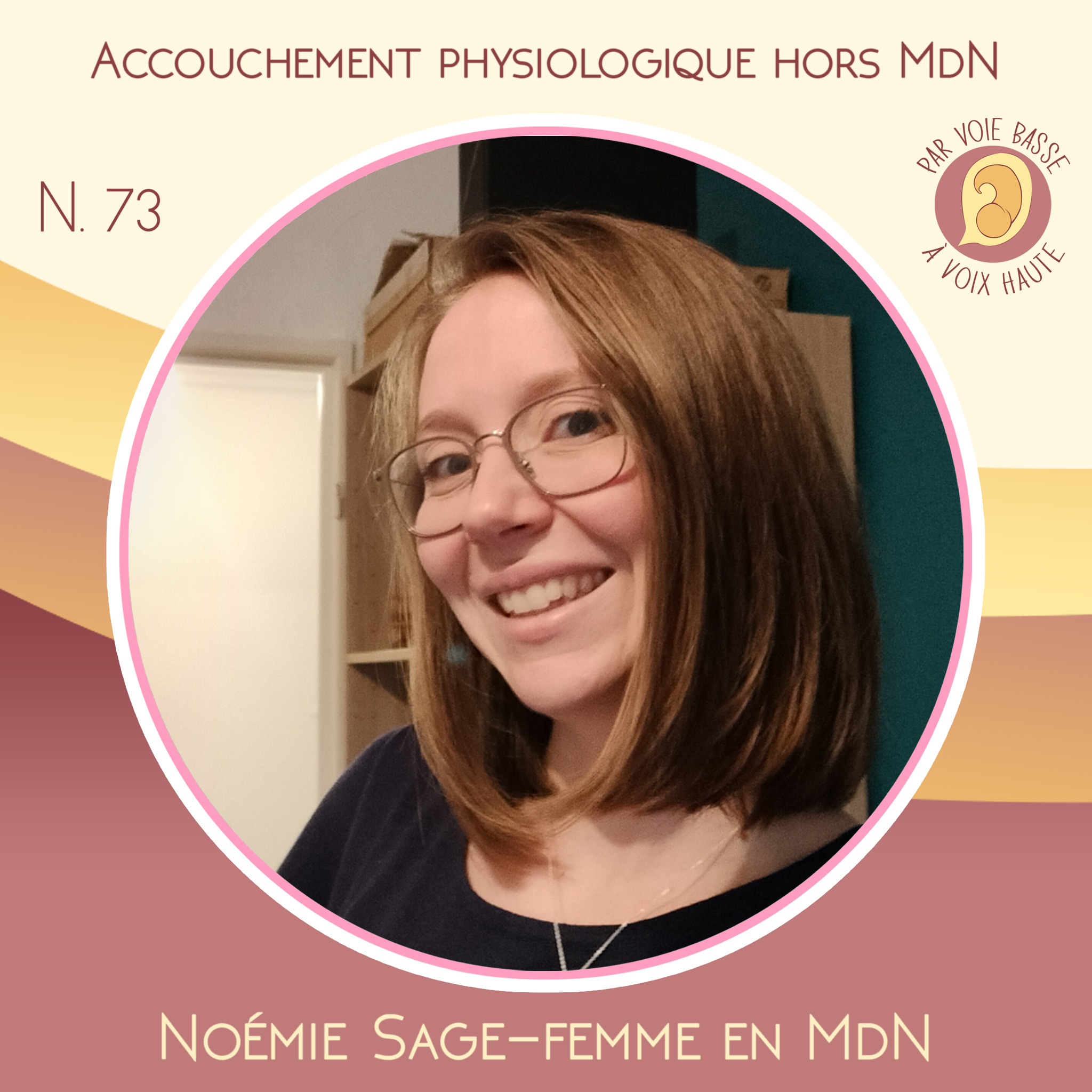 EP 73 – De soignant.e à patient.e – Noémie, sage-femme en maison de naissance