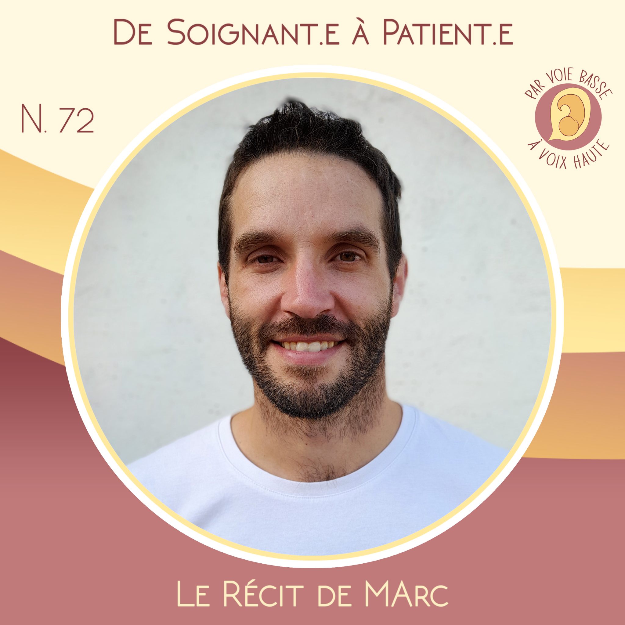 EP 72 – De soignant.e à patient.e – Le récit de MARC